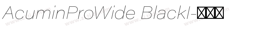 AcuminProWide BlackI字体转换 AcuminProWide BlackI字体转换
